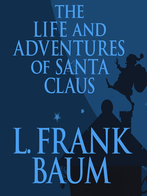The Life and Adventures of Santa Claus - Audiobook
